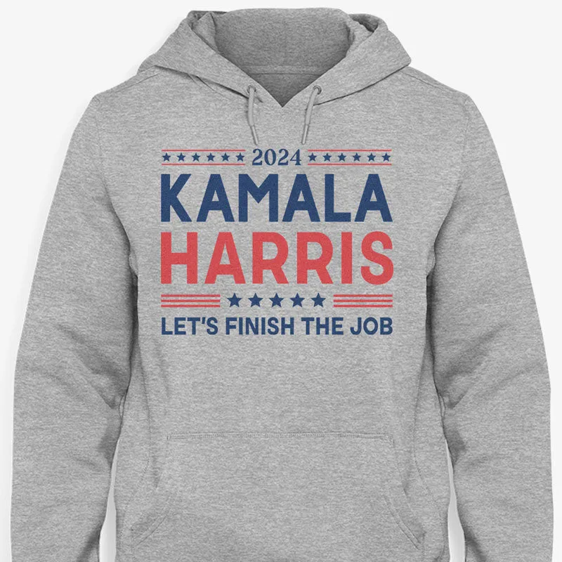 2024 Kamala Harris Let’s Finish The Job, Kamala Harris Shirt, Gift For Kamala Harris Supporters, Election 2024